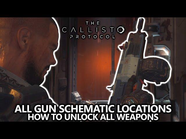 The Callisto Protocol - All Gun Schematic Locations Guide - How to Unlock All Weapons