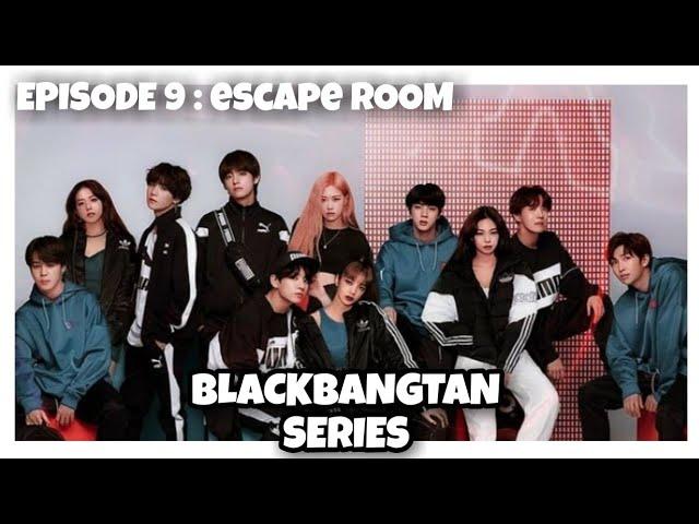 [BLACKBANGTAN SERIES] Episode 9 : Escape Room! || BTS x BLACKPINK || Fanmade