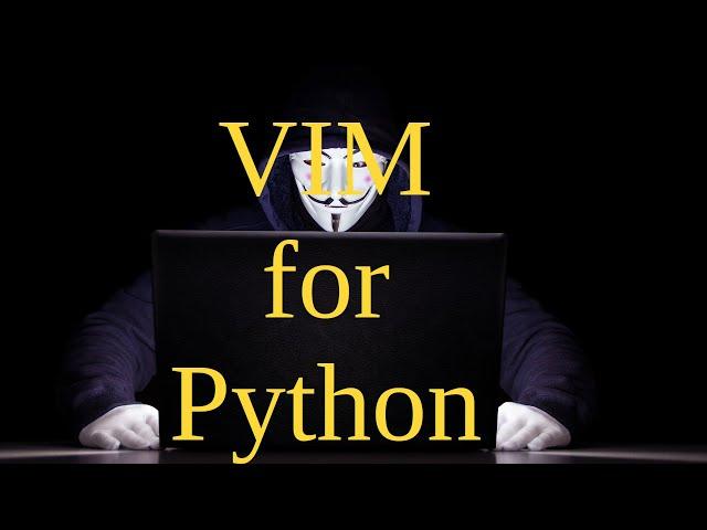 VIM is a Modern Python IDE