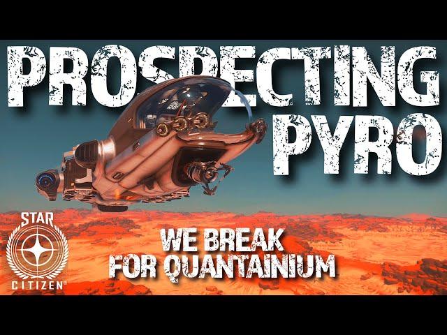 Prospecting Pyro - Starting from Scratch - Star Citizen