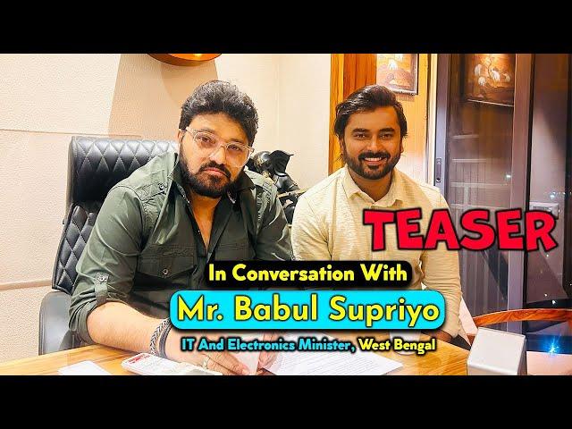 An #interview With the IT & Electronics Minister of West Bengal - Mr. Babul Supriyo | #Teaser