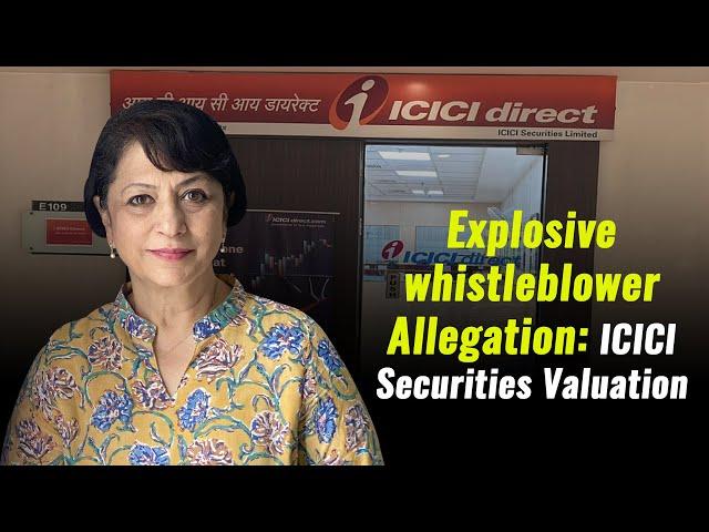 Explosive whistleblower Allegation: ICICI Securities Valuation