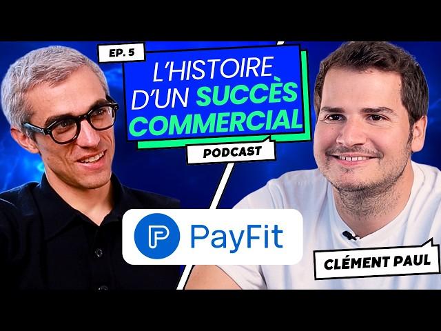 L'exploit PayFit - Clément Paul : de 40 à 1000 employés grâce à la vente