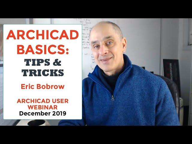 ARCHICAD Basics: Tips & Tricks (Dec. 2019 ARCHICAD User webinar)