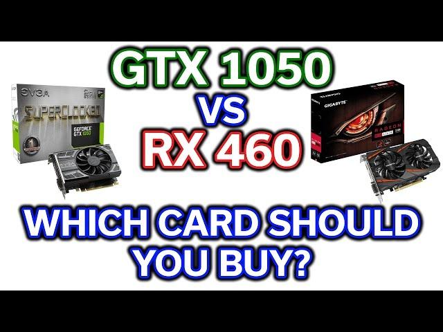 GTX 1050 vs RX 460 - Which Card Should You Buy?