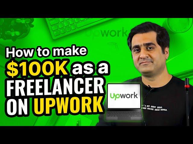 How to make  $100K as a Freelancer on Upwork - Secrets & Tips