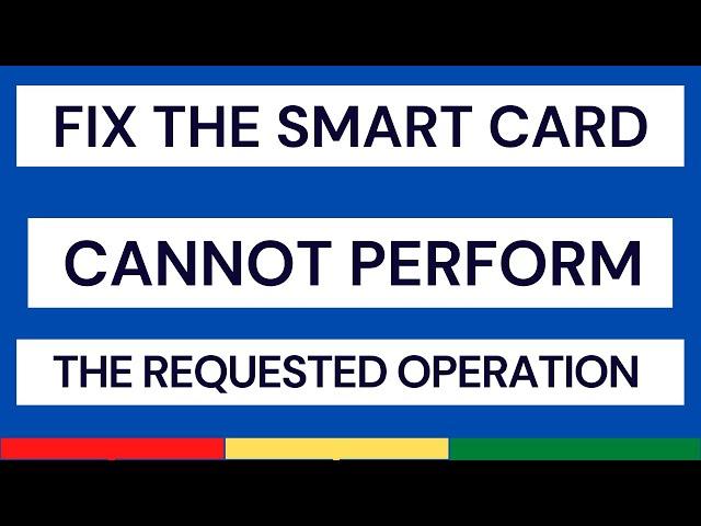 Fix The smart card cannot perform the requested operation