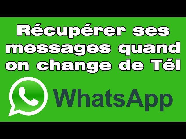 Comment récupérer ses conversations WhatsApp quand on change de téléphone