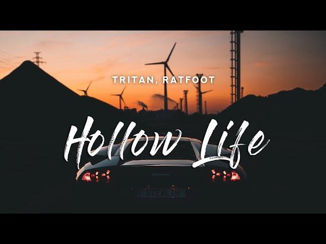 Tritan - Hollow Life (Lyrics) feat. Ratfoot