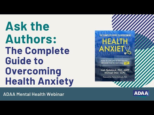 Ask the Author: The Complete Guide to Overcoming Health Anxiety | Mental Health Webinar