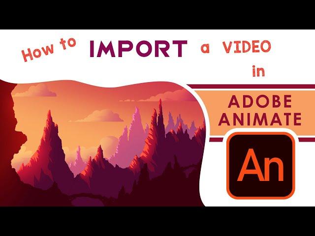 Importing a VIDEO into Adobe Animate