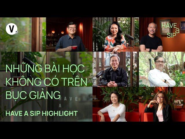 Những bài học không có trên bục giảng | #HaveASip Highlight