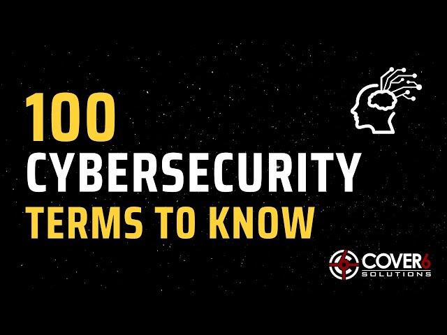 100 Cybersecurity Terms To Know