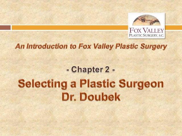 Introduction to Fox Valley Plastic Surgery - Chapter 2 - Dr. William Doubek