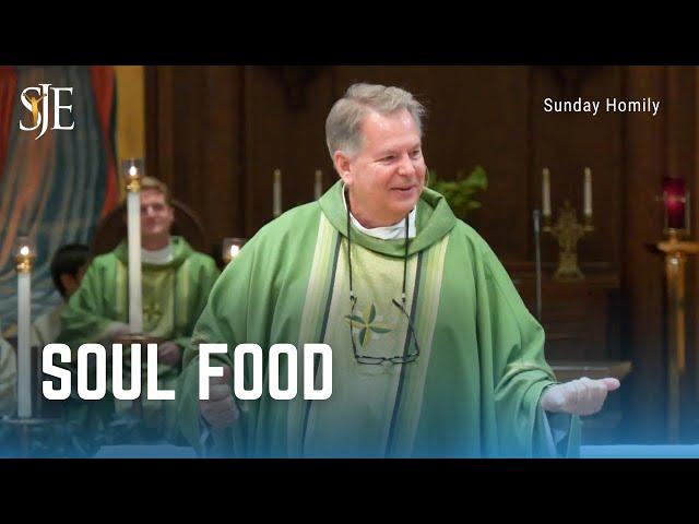 Soul Food | Sunday Homily | Fr. Sammie Maletta