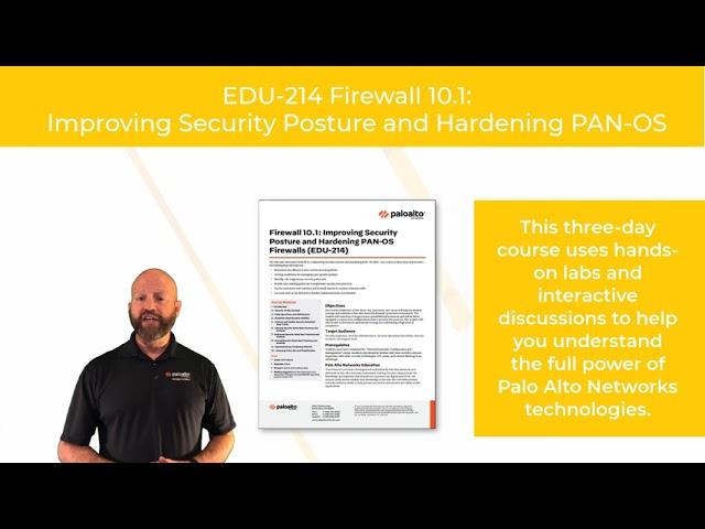 EDU-214: The Palo Alto Networks Firewall 10.1: Improving Security Posture and Hardening PAN-OS