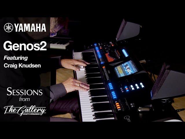 Craig Knudsen plays the Yamaha Genos2 - Sessions from The Gallery