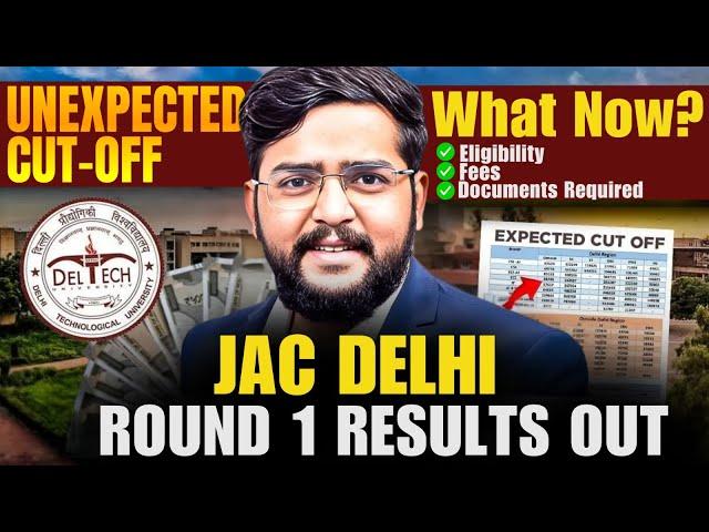 JAC Delhi 2025 Round 1 Shocking Cutoff & physical  Reporting  | DTU, NSUT, IIITD, IGDTUW Explained!