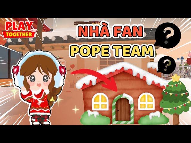 Play Together | Mình Đã Đột Nhập Vào Nhà Fan Cứng Pope Team (Tập 26)