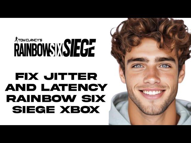 How To Fix Jitter And Latency Rainbow Six Siege Xbox