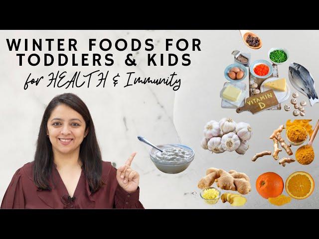 Winter Foods for Immunity for Toddlers & Kids | सर्दिओ में बच्चों की डाइट में ये ज़रूर दे