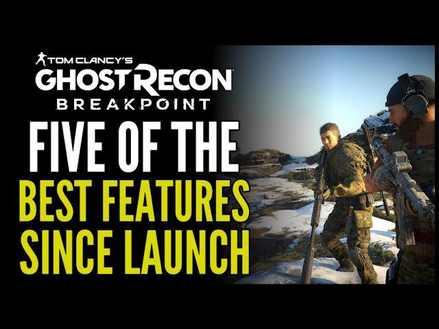 Best Features Since Launch - Ghost Recon Breakpoint