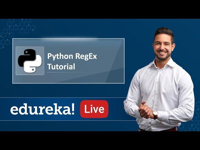 Python Recap - 3 | RegEx in Python | Python Regular Expressions Tutorial | Python Training | Edureka