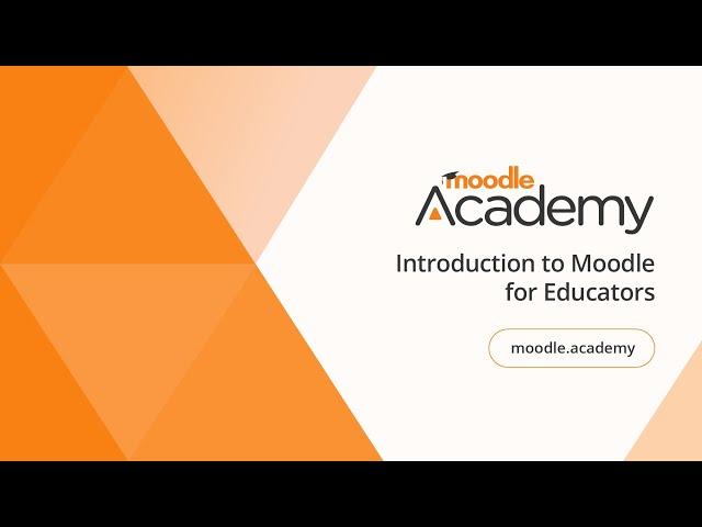 Introduction to Moodle for Educators | Moodle Academy