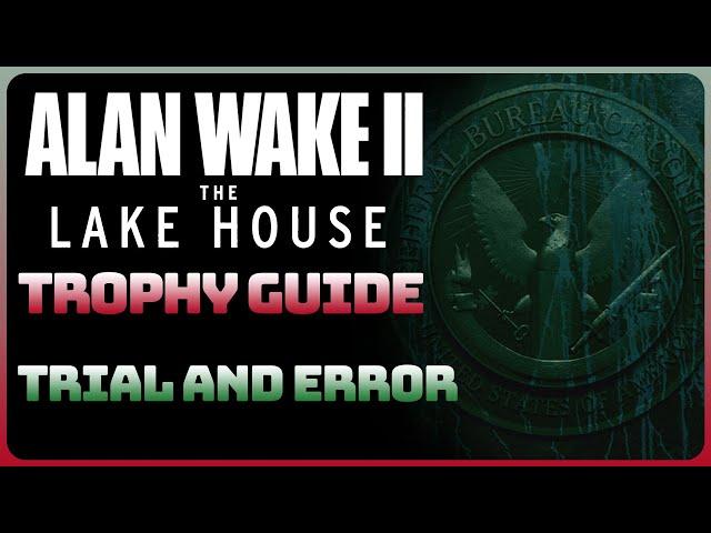 Alan Wake 2: The Lake House - Trial and Error (Trophy / Achievement Guide)