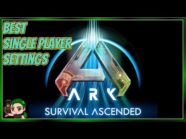 Best SinglePlayer Settings in Ark Ascended