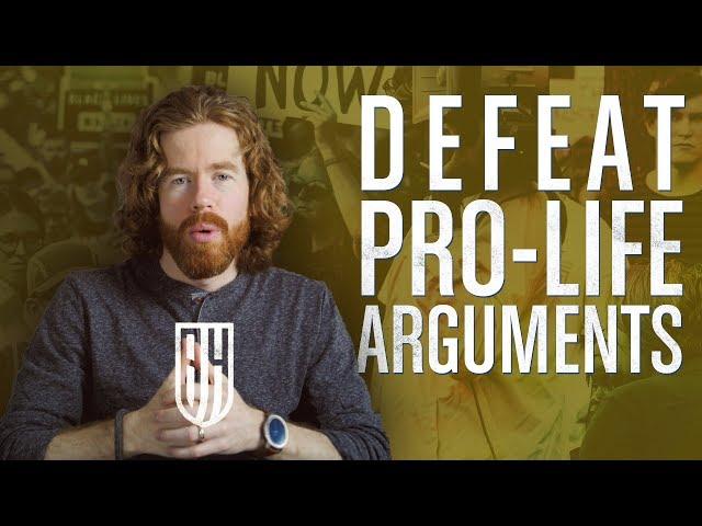 Defeating Pro-Life Arguments