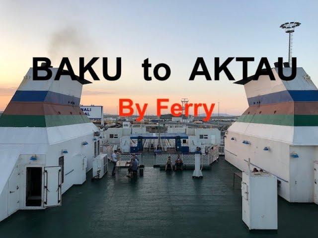 Boat Ride from Azerbaijan to Kazakhstan (Baku to Aktau)