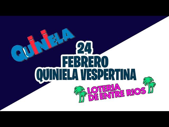 Resultados Quinielas Vespertinas de Córdoba y Entre Rios Miércoles 24 de Febrero