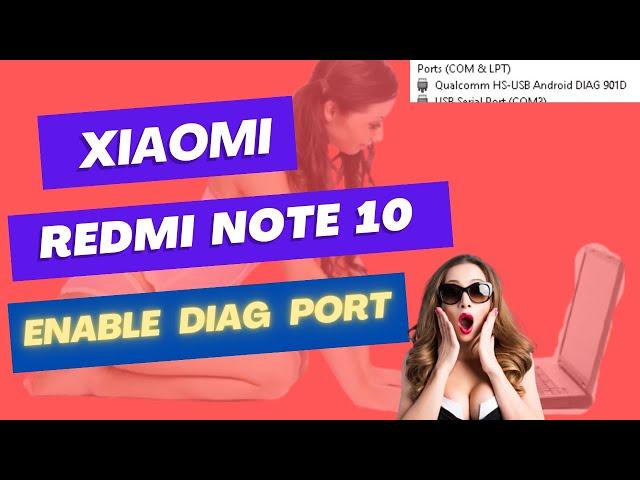 xiaomi enable diag port Redmi Note 10 with eng rom