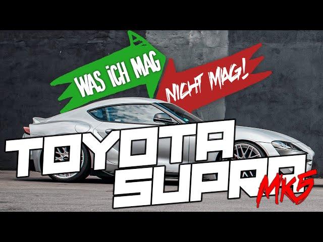 JP Performance - Was ich mag, nicht mag | Toyota Supra MK5