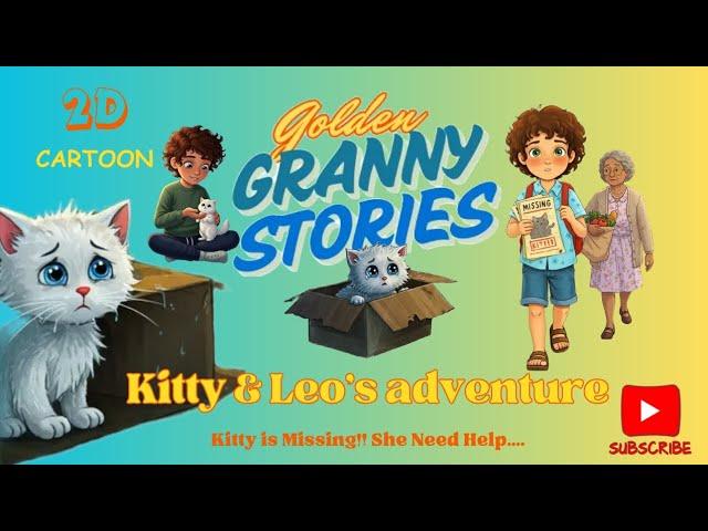 Missing Kitty & Leo's Adventure || English Cartoon Story for Kids 2025 || Golden Granny Stories