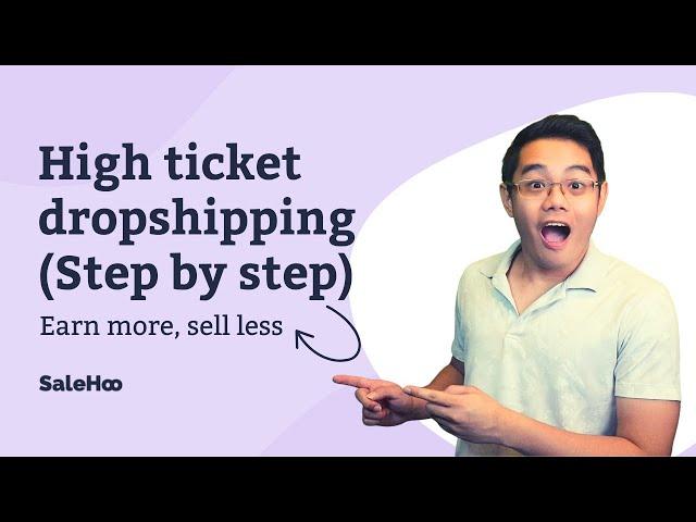 How to High Ticket Dropship (Step by Step Guide)