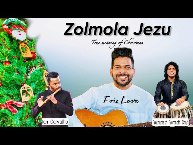 ZOLMOLA JEZU | FRIZ LOVE | NEW KONKANI CHRISTMAS SONG 2022