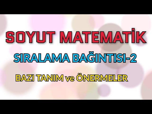 Soyut Matematik-Sıralama Bağıntısı-Tam ve İyi Sıralı-Maksimal ve Minimal-İnfumum ve Supremum