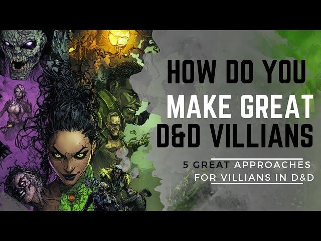 Creating great villains in D&D | D&D villains are easy to create