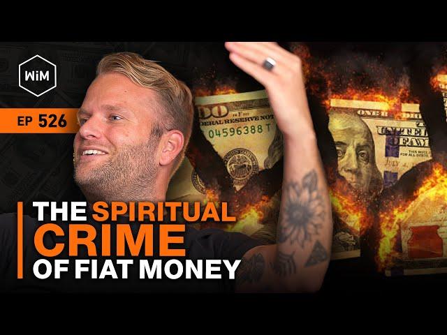 Bitcoin and the Spiritual Crime of Fiat Money with Bram Kanstein (WiM526)