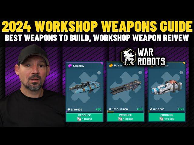 War Robots | 2024 Workshop Weapon Guide | Best Weapons To Build in the workshop