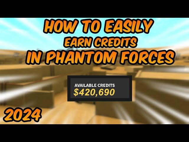 How to Earn Millions of Credits in Phantom Forces