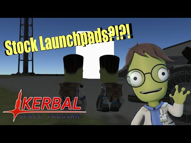 Launchpads in stock KSP?!?! - Kerbal Space Program