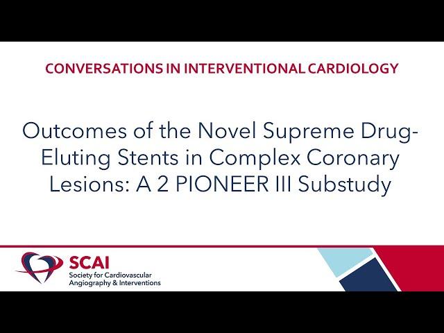 SCAI Conversations in Interventional Cardiology- Results from Pioneer III Substudy