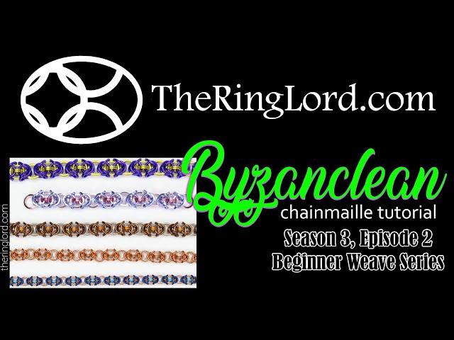 Byzanclean - Beginner Weave Series - TheRingLord.com