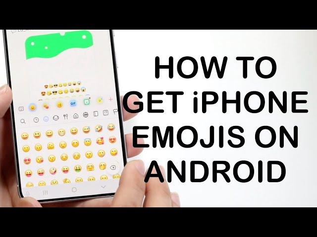 How To Get iPhone Emojis On Android! (2024)