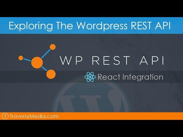 Exploring The Wordpress REST API & React Integration