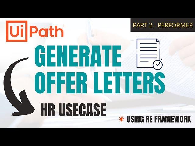 PART 2 - UiPath | HR Use Case  | Generate Offer Letters | RE Framework | RPA | Performer | Beginner