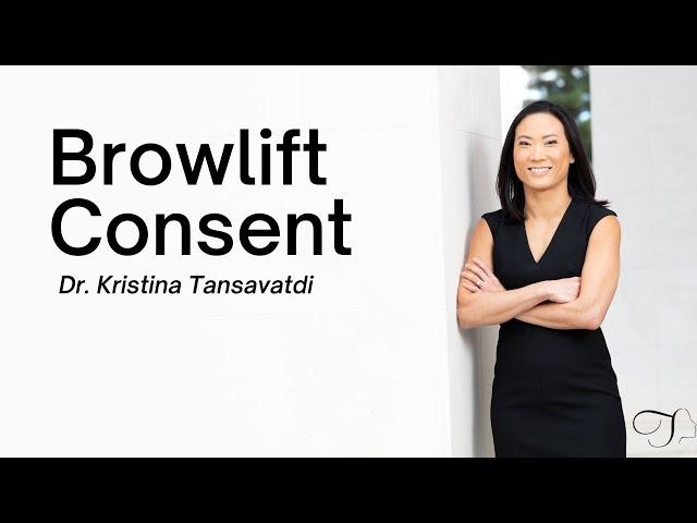 Dr. Kristina Tansavatdi | Browlift Consent